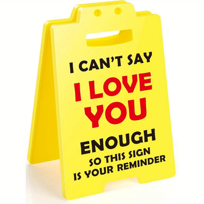I Love You Reminder Sign