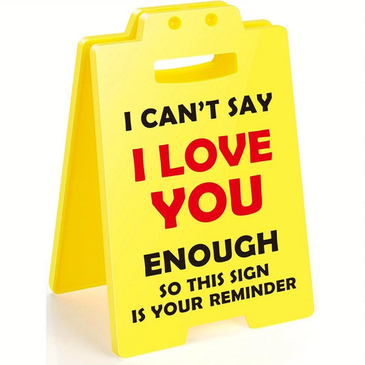 I Love You Reminder Sign