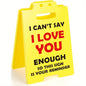 I Love You Reminder Sign